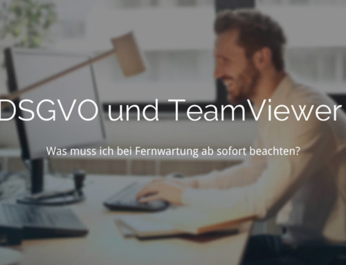 DSGVO: Darf ich TeamViewer noch verwenden?